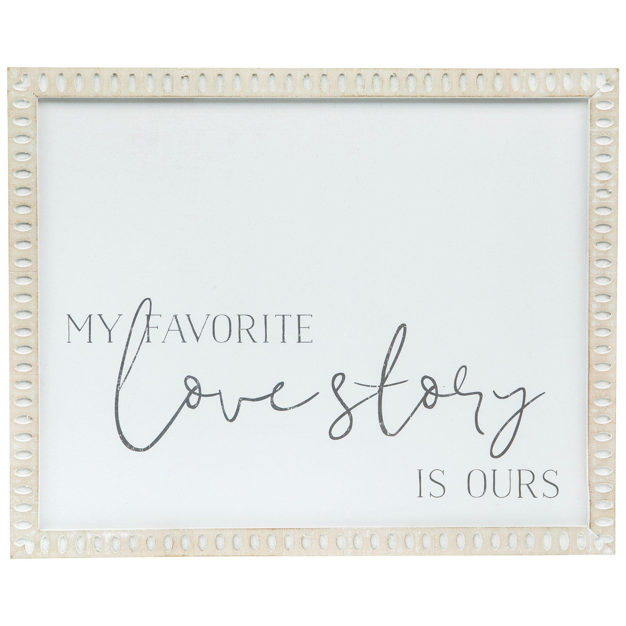 My Favorite Love Story Is Ours Wood Wall Decor