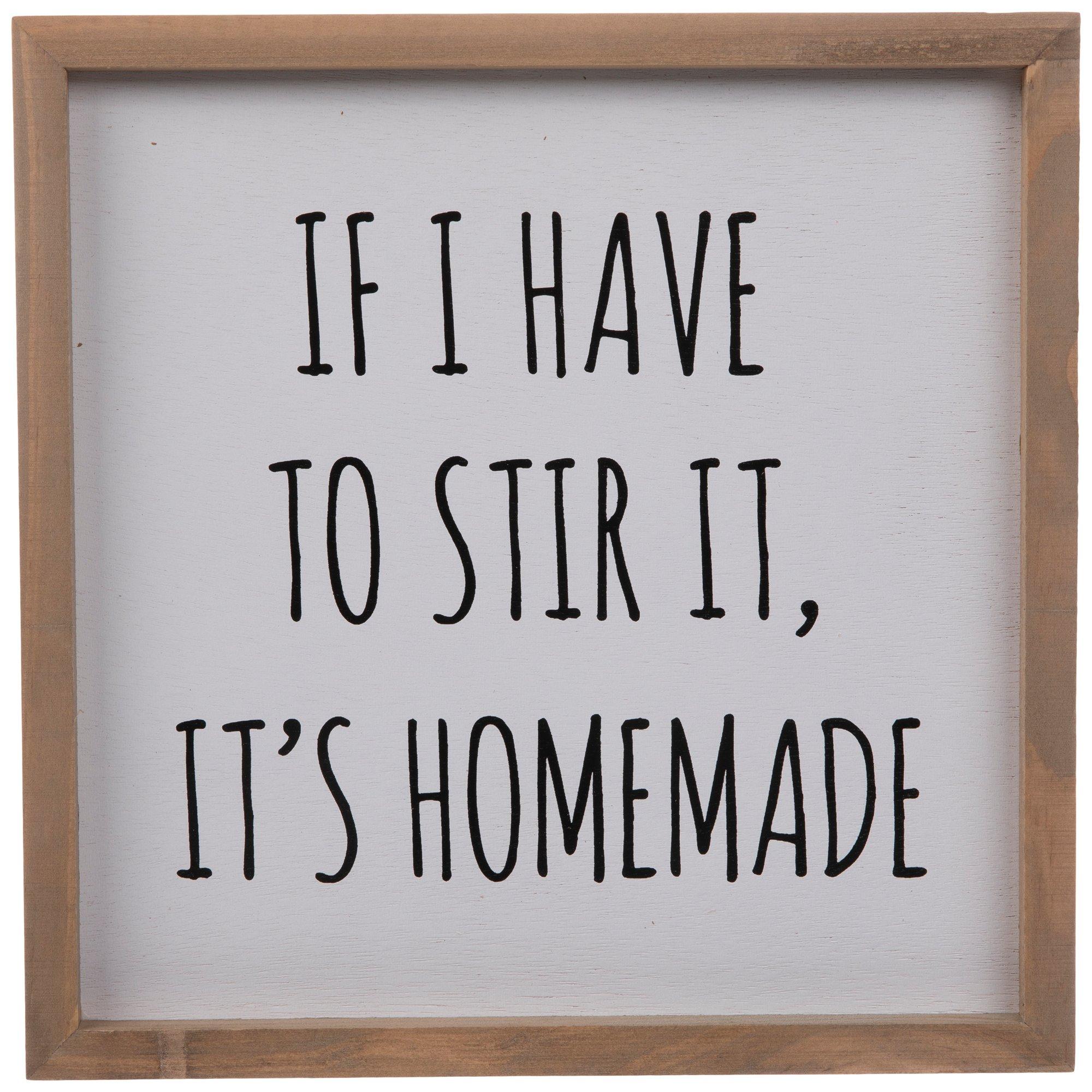  Funny Kitchen Quote If I Have to Stir It It's Homemade