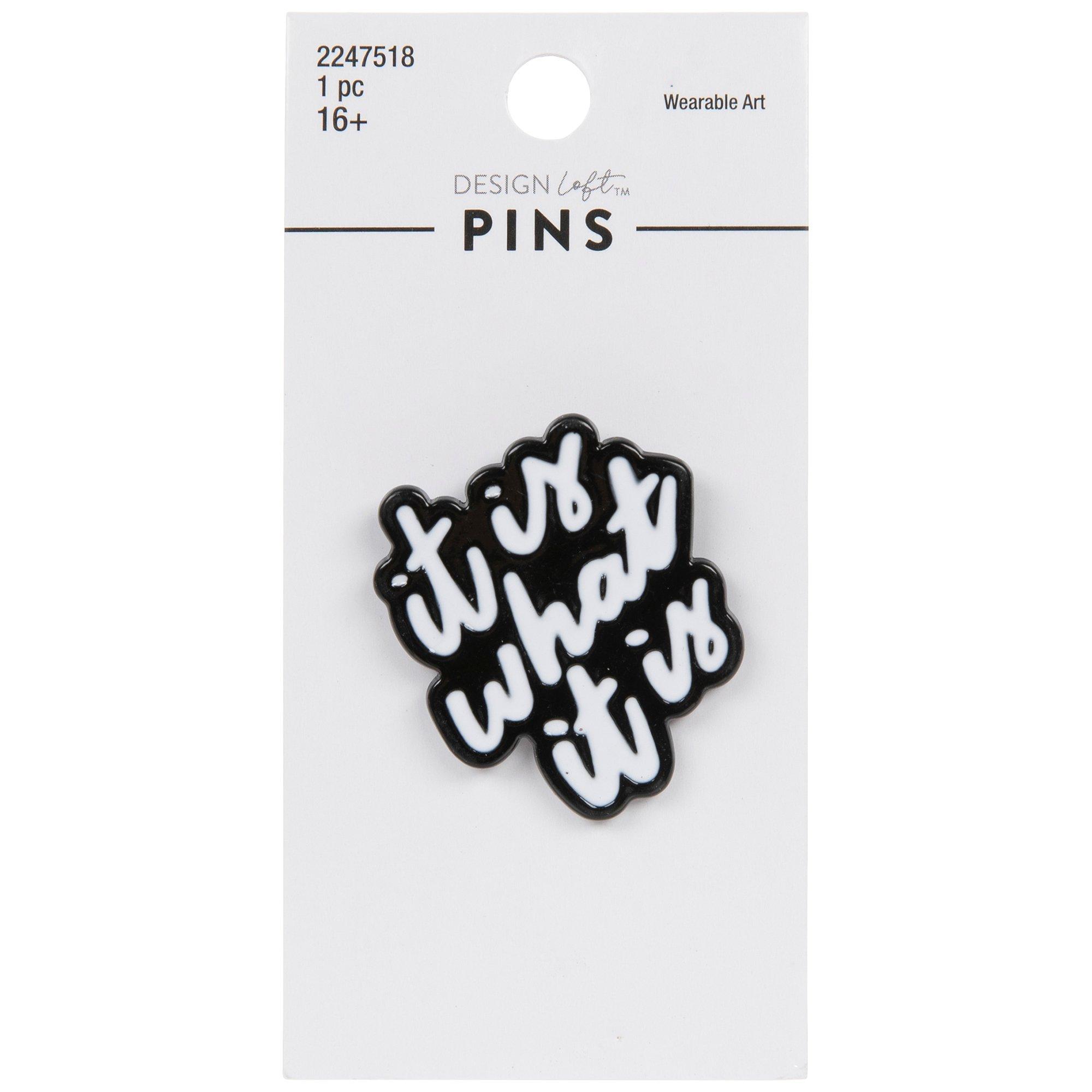 It Is What It Is Enamel Pin Hobby Lobby 2247518