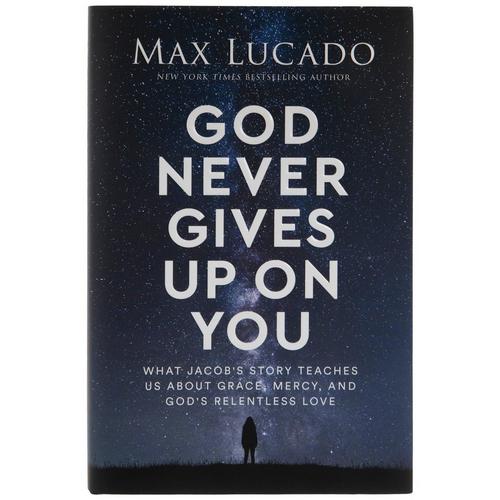 God Never Gives Up On You