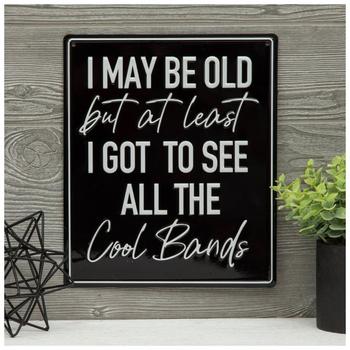 I May Be Old Metal Sign