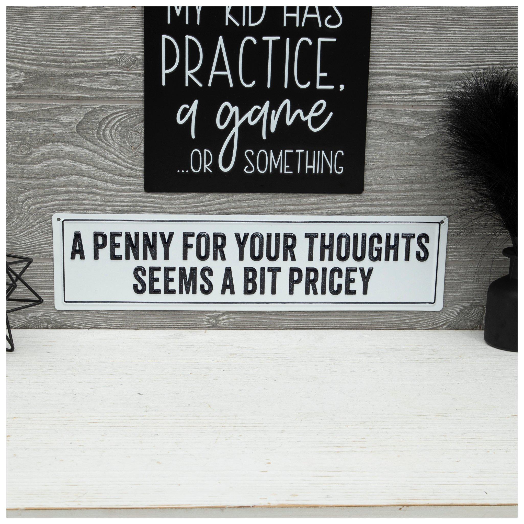 A Penny Seems A Bit Pricey Metal Sign | Hobby Lobby | 2567063