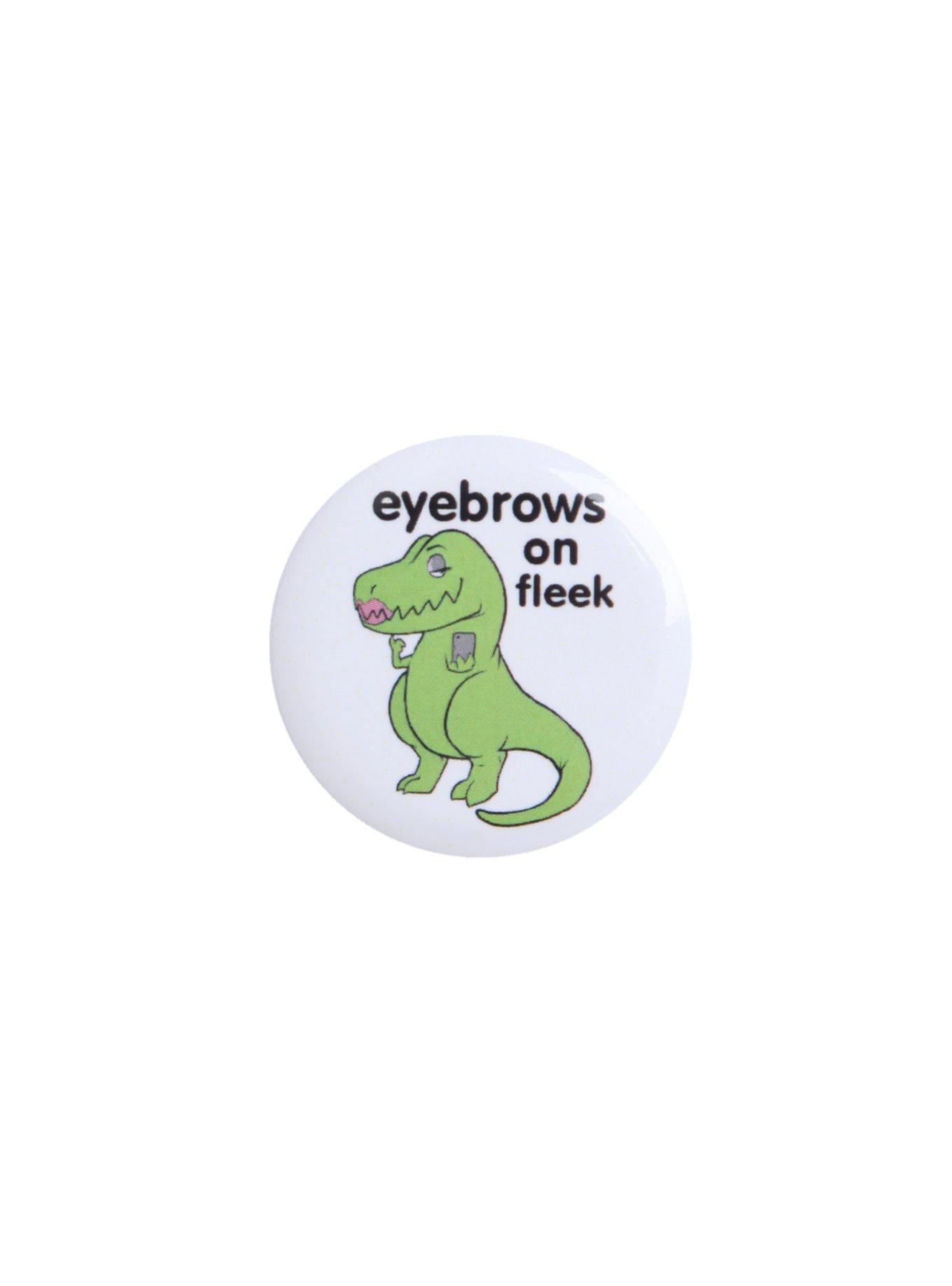 Dinosaur Eyebrows On Fleek Pin, , hi-res