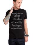 Life Is Like A Box Of Terrible Analogies T-Shirt, , hi-res