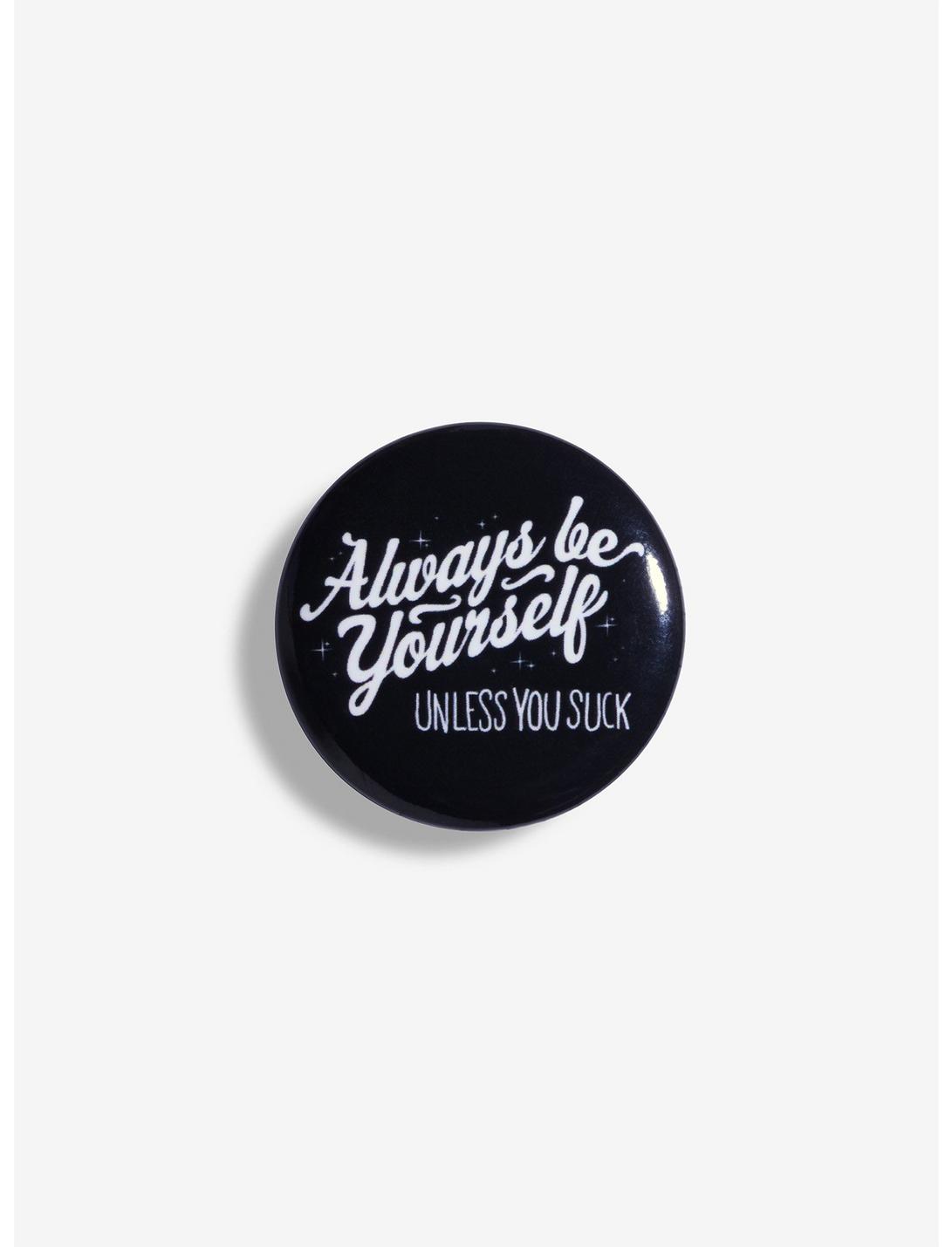 Always Be Yourself (Unless You Suck) Pin, , hi-res