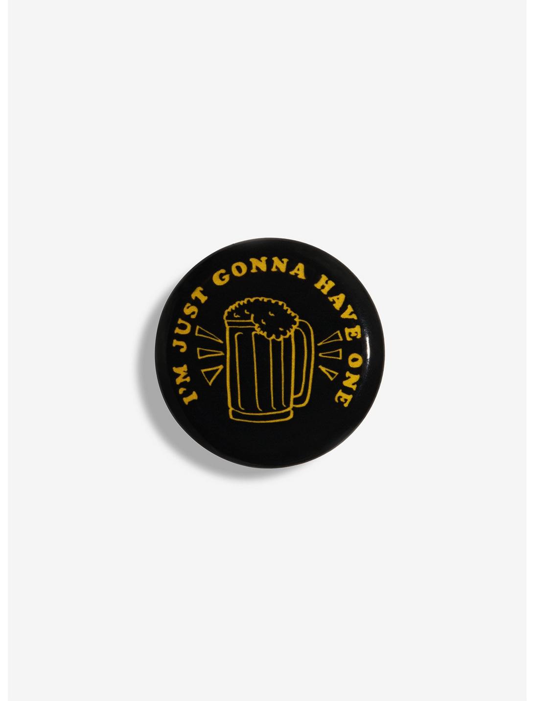 Just Gonna Have One Pin, , hi-res