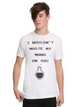 Wouldn't Waste My Mana On You T-Shirt, WHITE, hi-res