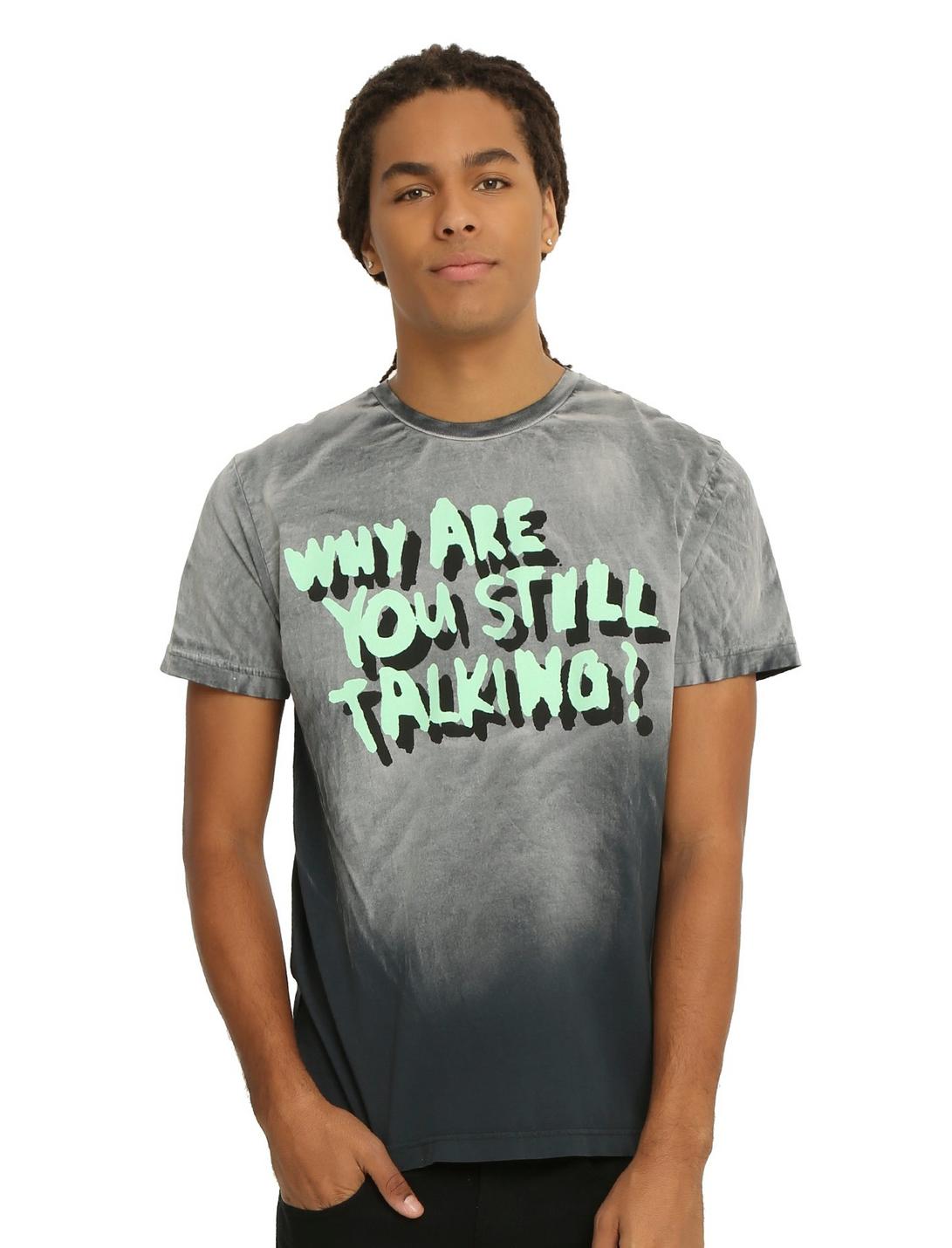 Why Are You Still Talking T-Shirt, , hi-res