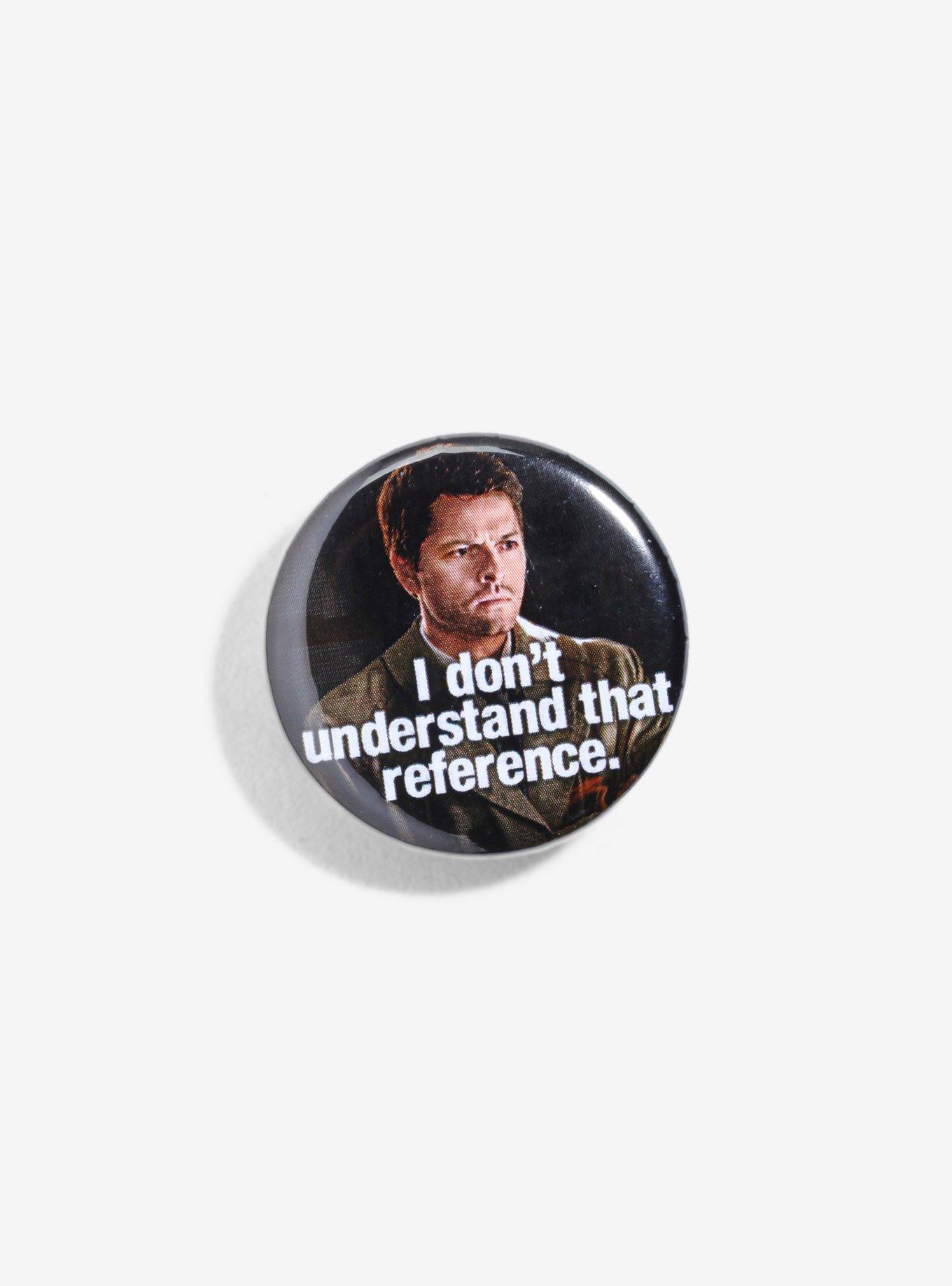 Supernatural Don&rsquo;t Understand That Reference Pin, , hi-res