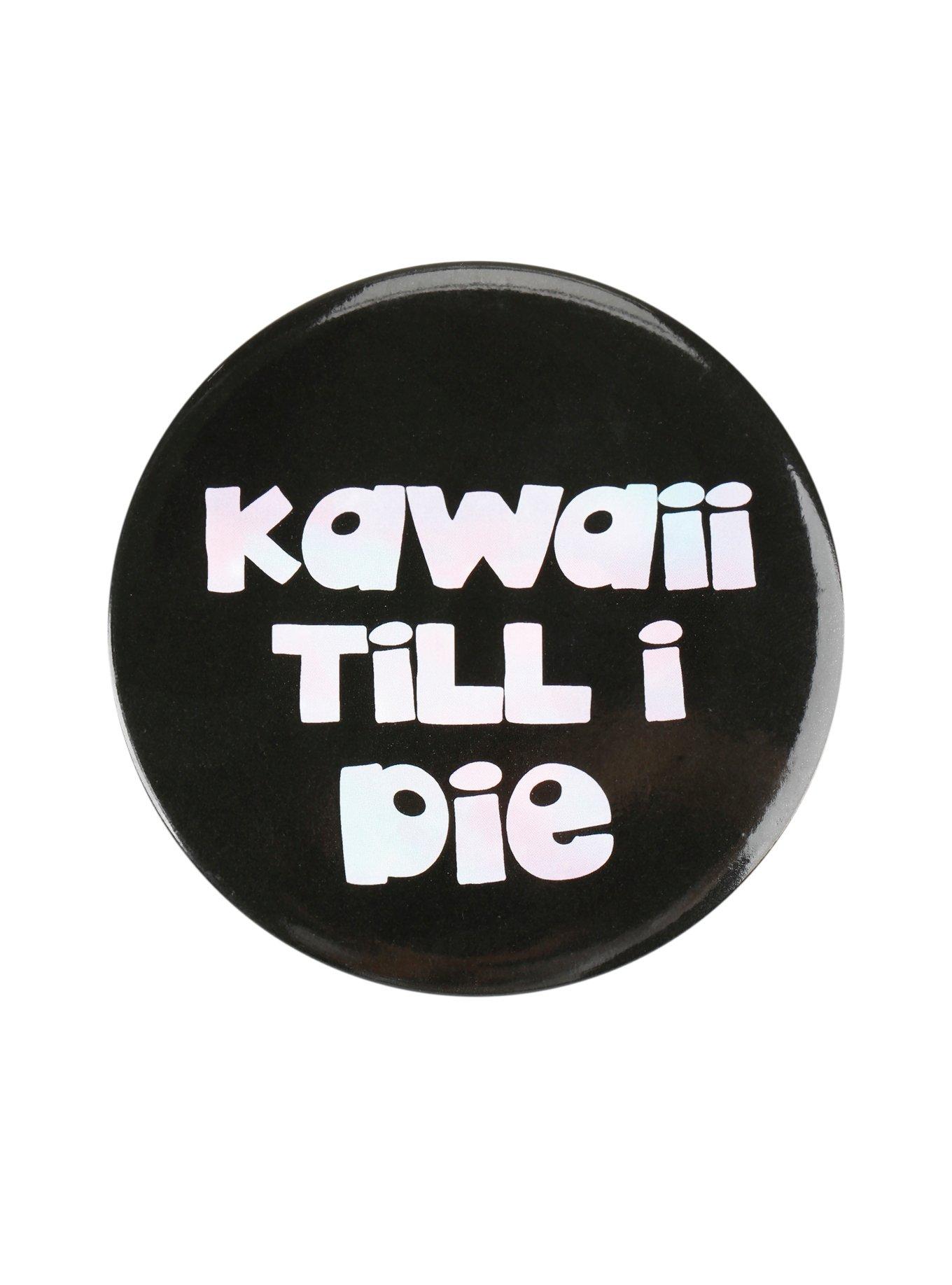 Kawaii Till I Die Button Mirror, , hi-res