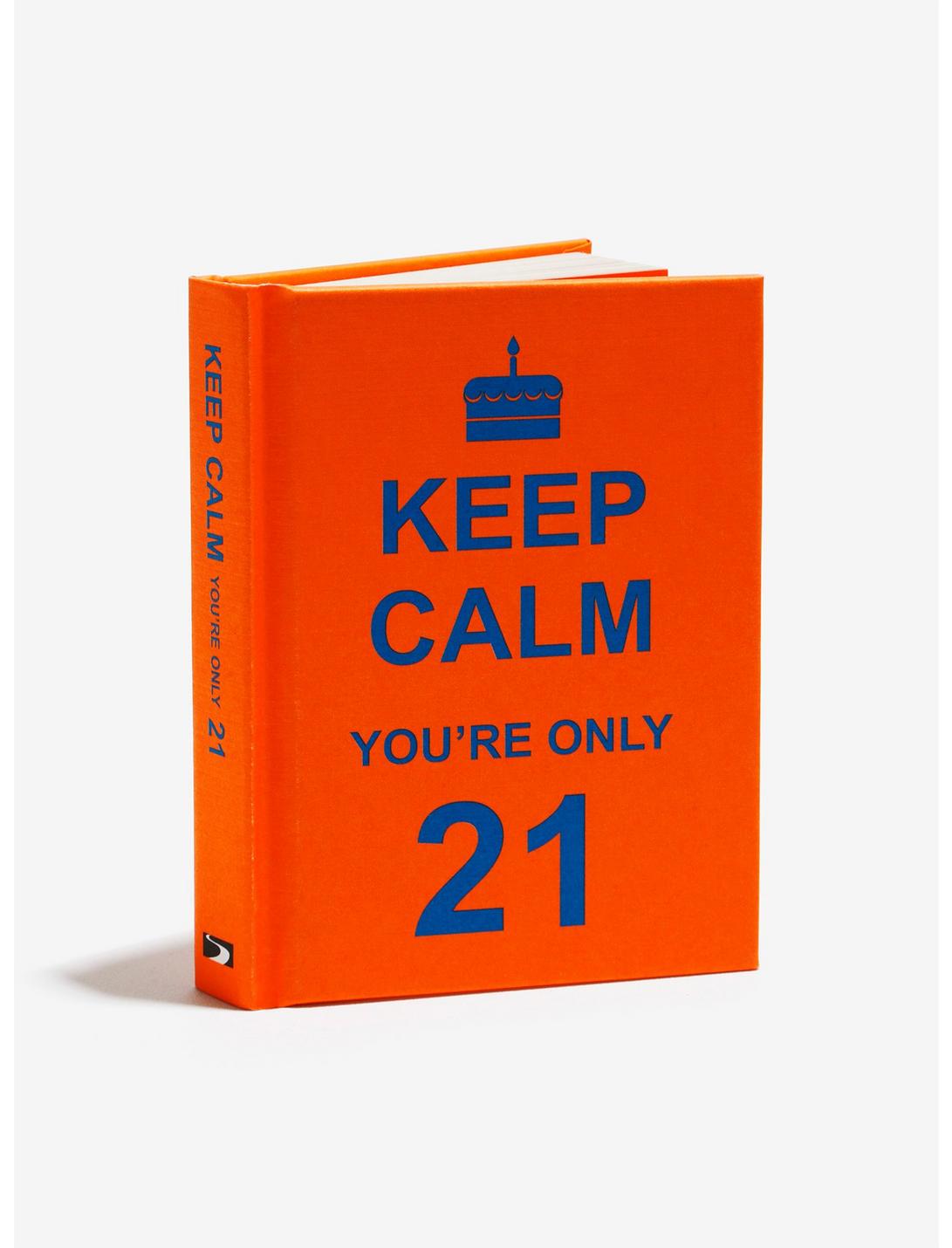 Keep Calm You’re Only 21 Book, , hi-res