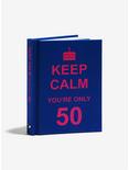 Keep Calm You’re Only 50 Book, , hi-res