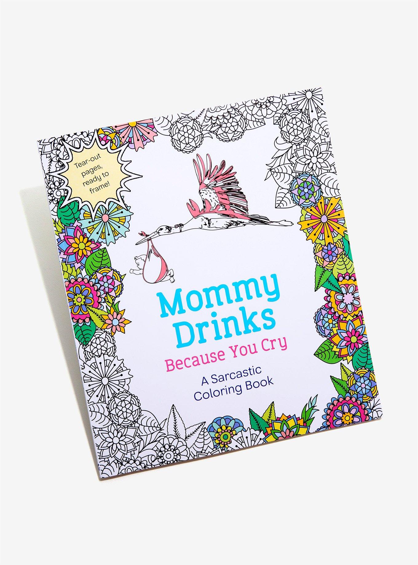 Mommy Drinks Because You Cry Coloring Book, , hi-res