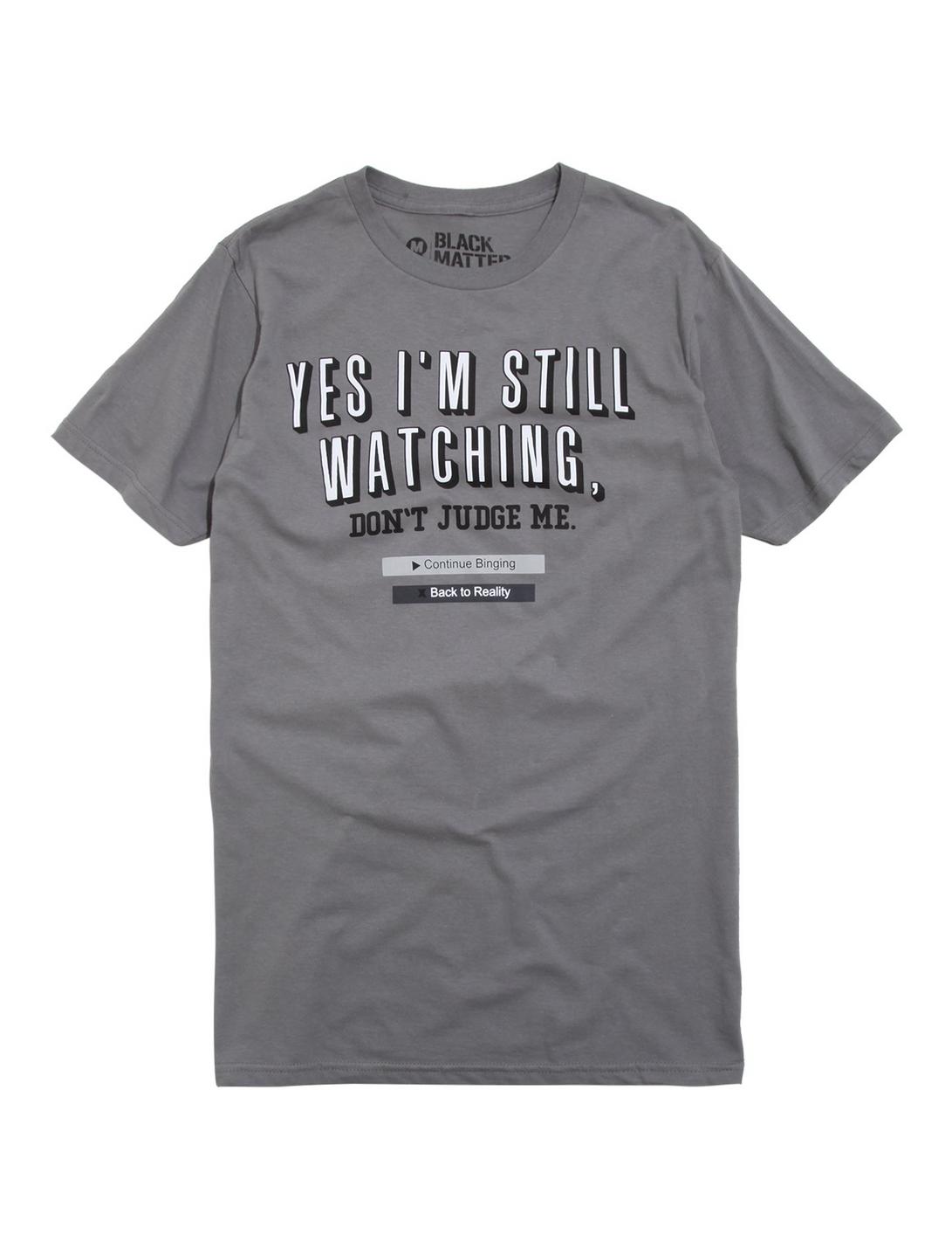 Yes I'm Still Watching T-Shirt, GREY, hi-res