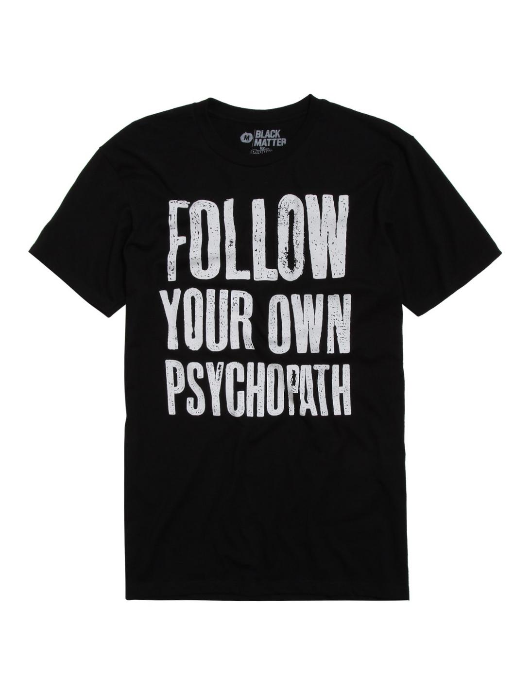 Follow Your Psychopath T-Shirt, BLACK, hi-res