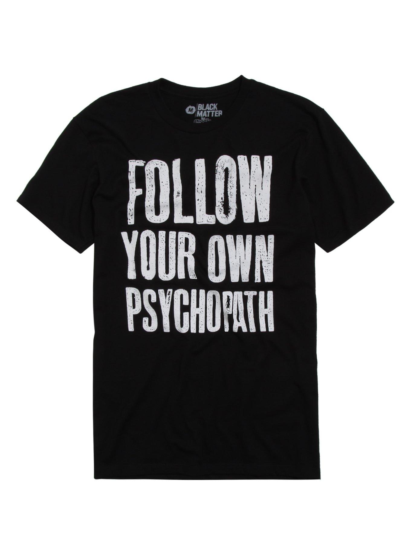 Follow Your Psychopath T-Shirt, BLACK, hi-res