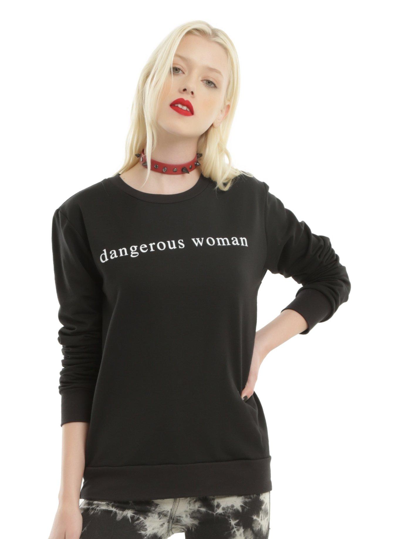 Dangerous woman crewneck sweatshirt best sale