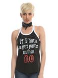 If I Have To Put Pants On Then No Girls Ringer Tank Top, BLACK, hi-res