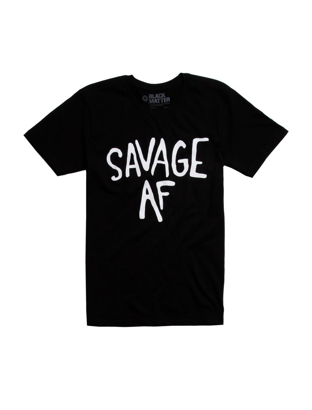 Savage AF T-Shirt | Hot Topic