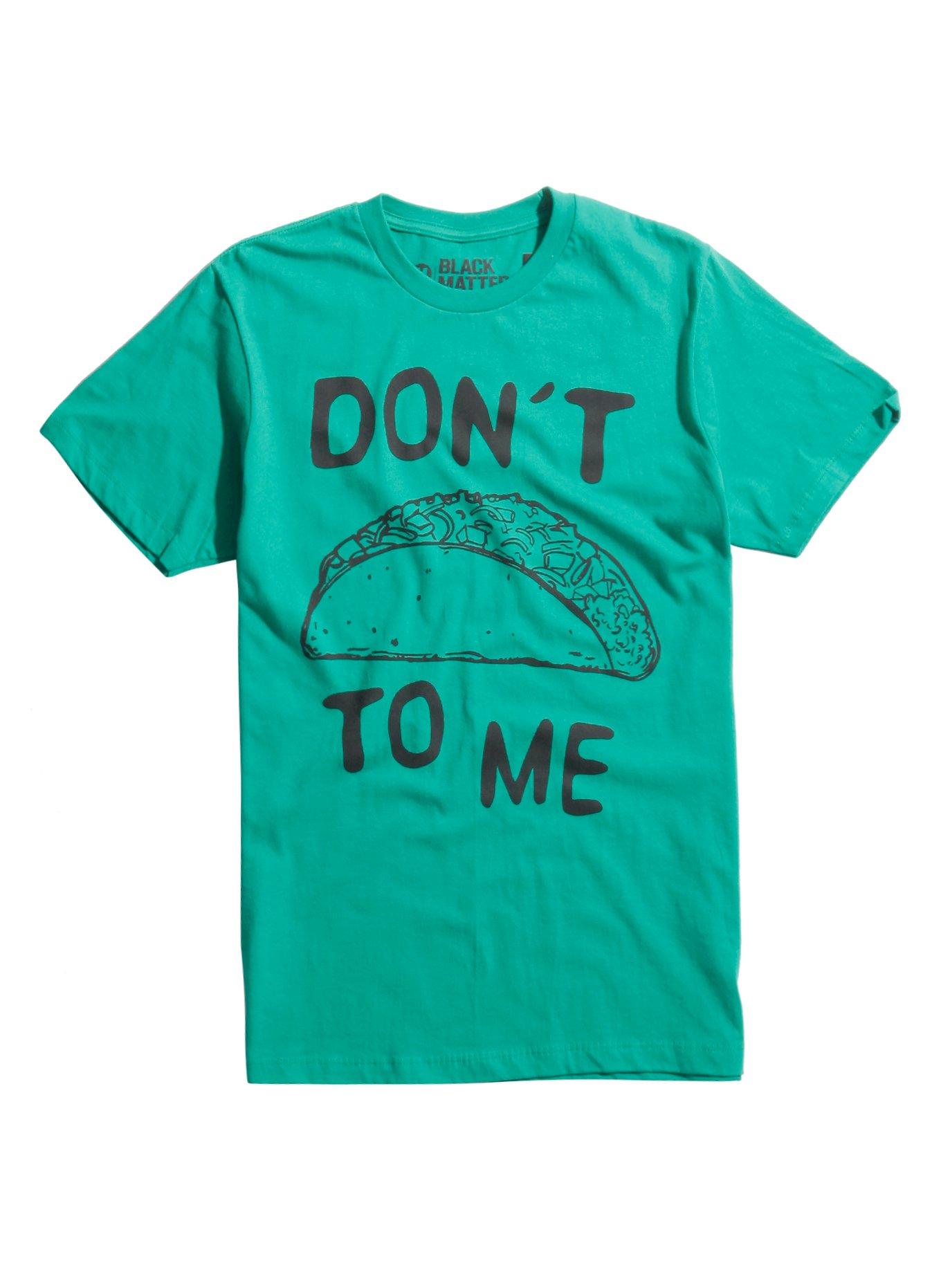 Don't Taco To Me, GREEN, hi-res