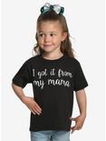 I Got It From My Mama Toddler Tee, BLACK, hi-res