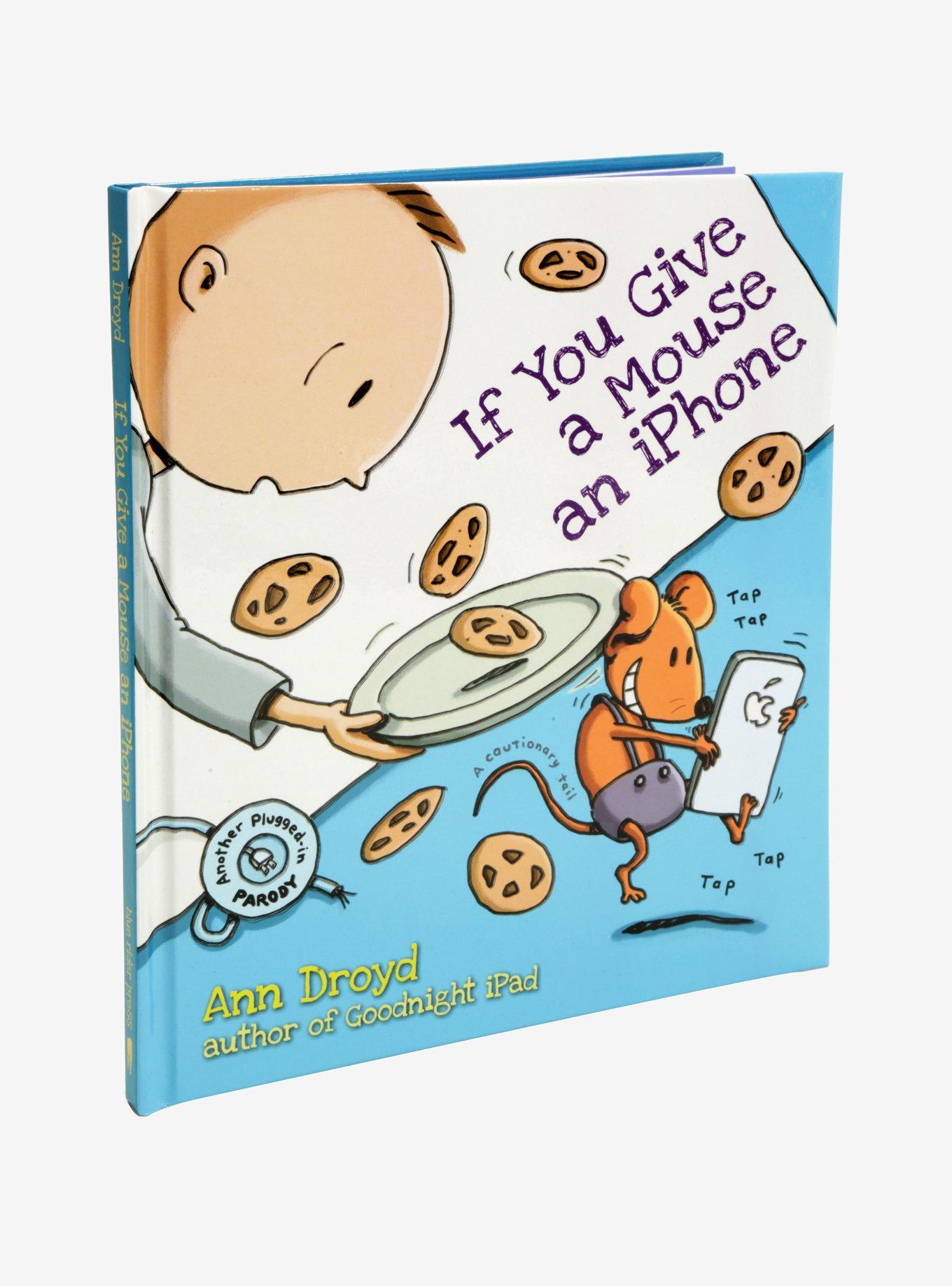 If You Give A Mouse An iPhone: A Cautionary Tail Book, , hi-res