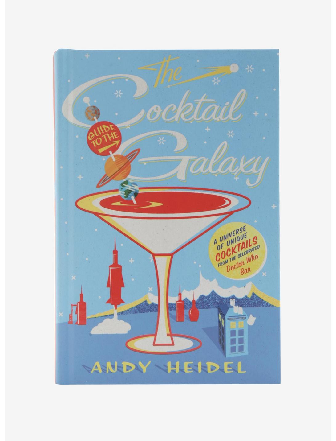 The Cocktail Guide To The Galaxy: A Universe Of Unique Cocktails From The Celebrated Doctor Who Bar Book, , hi-res