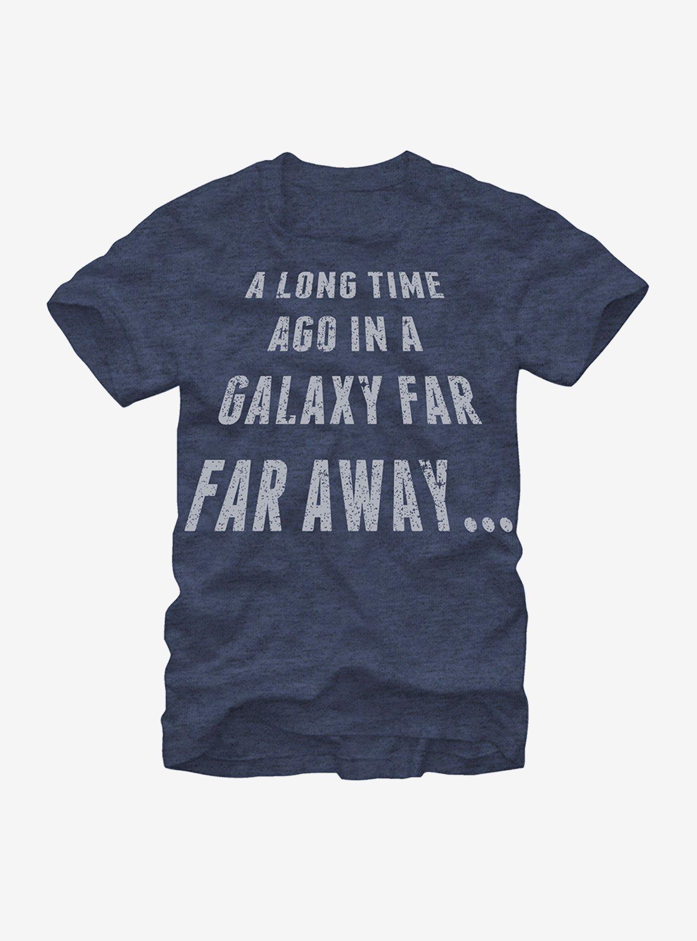 A long time ago in a best sale galaxy far far away t shirt