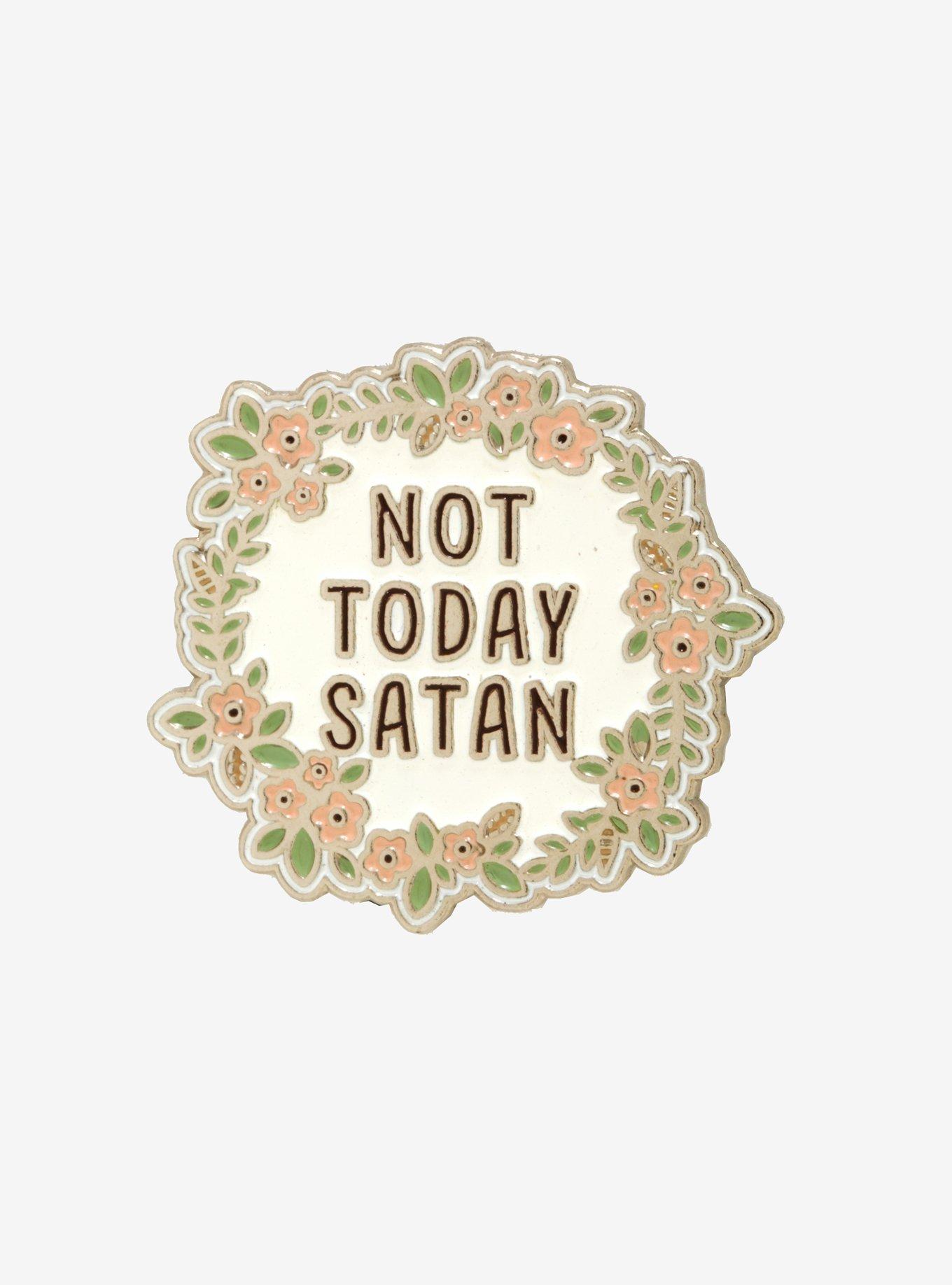 Not Today Satan Enamel Pin | Hot Topic