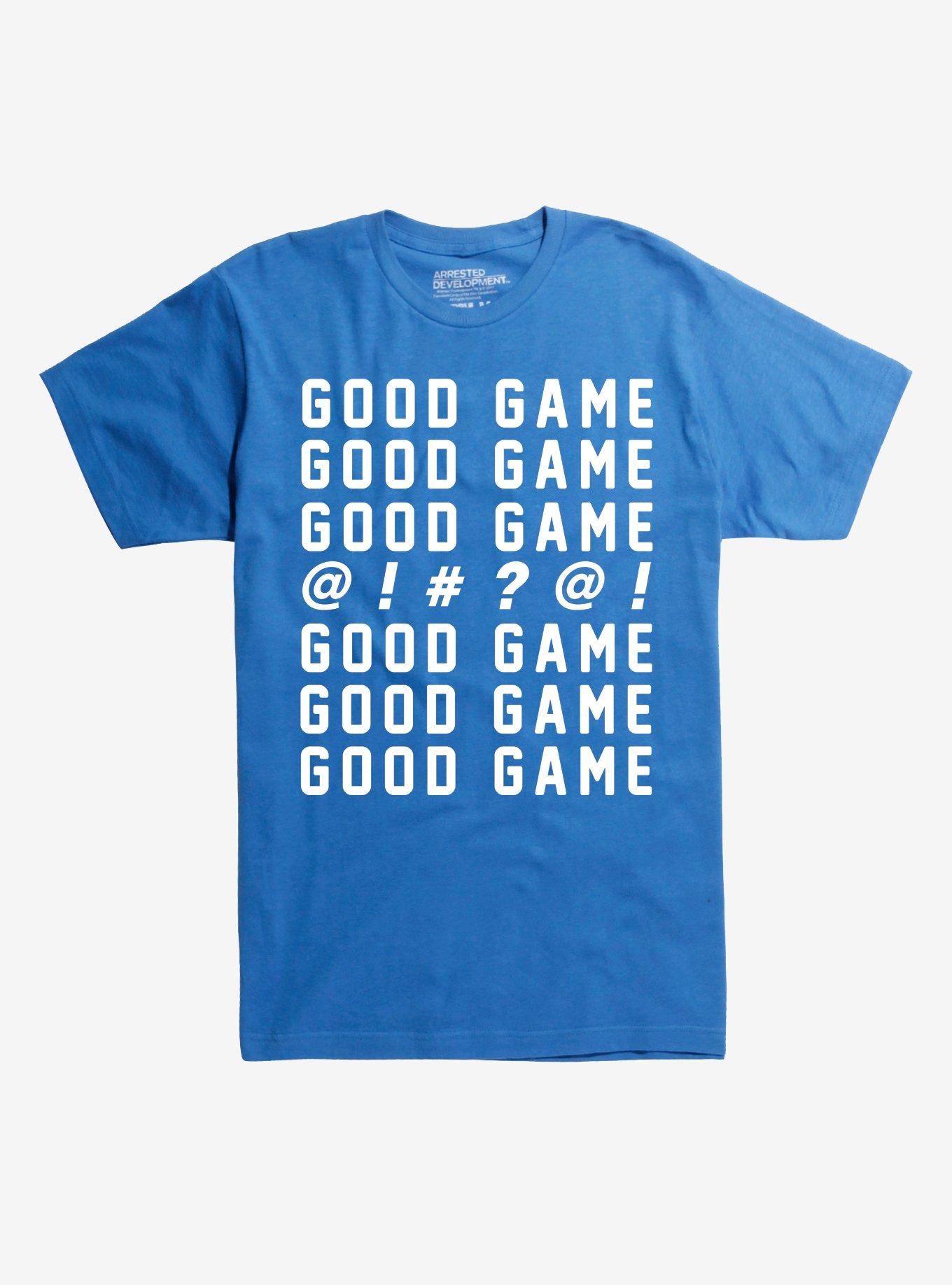 good game t shirt