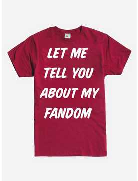 Let Me Tell You About My Fandom T-Shirt, , hi-res