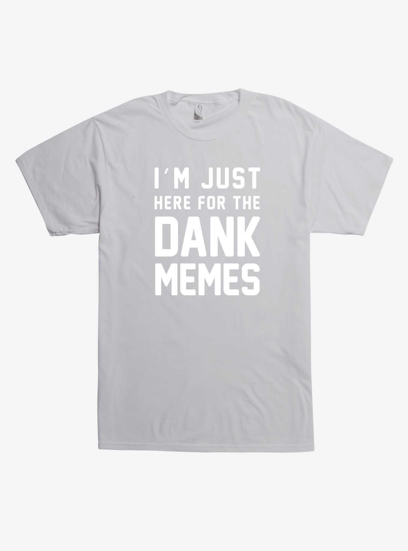 Here For Dank Memes T-Shirt, , hi-res