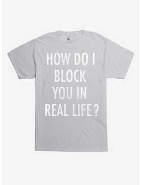 How Do I Block You T-Shirt, , hi-res