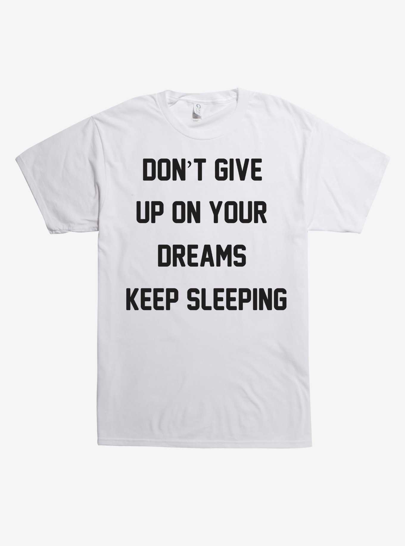 Don't Give Up On Your Dreams T-Shirt, , hi-res