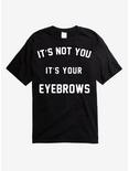 It's Your Eyebrows T-Shirt, BLACK, hi-res