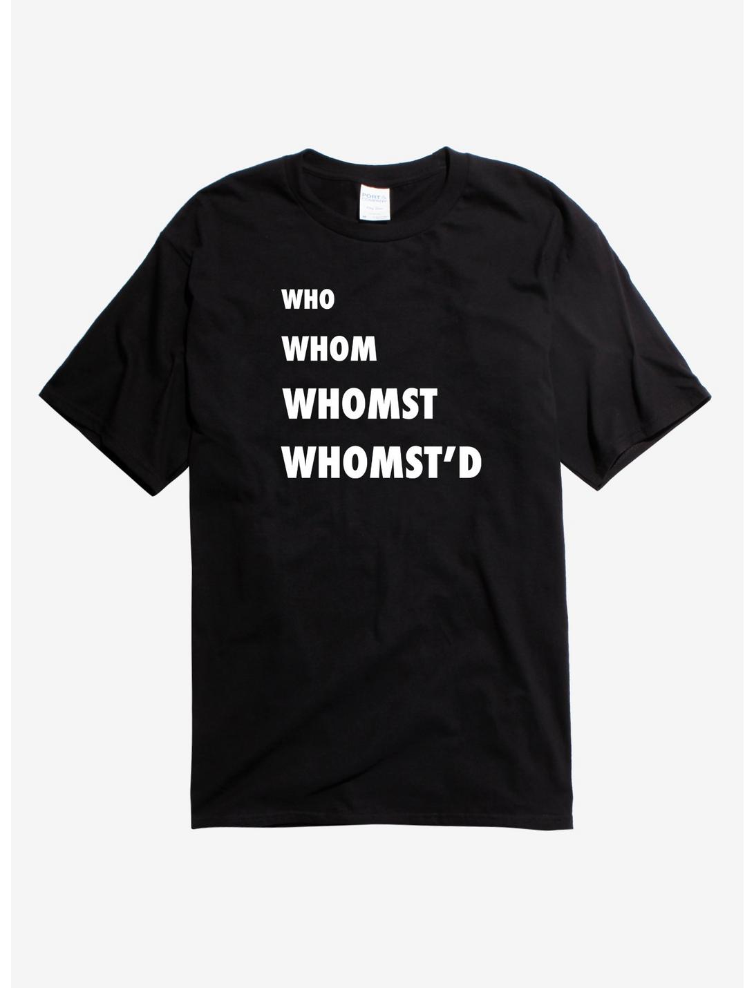Who Whom Whomst Whomst'd T-Shirt, BLACK, hi-res