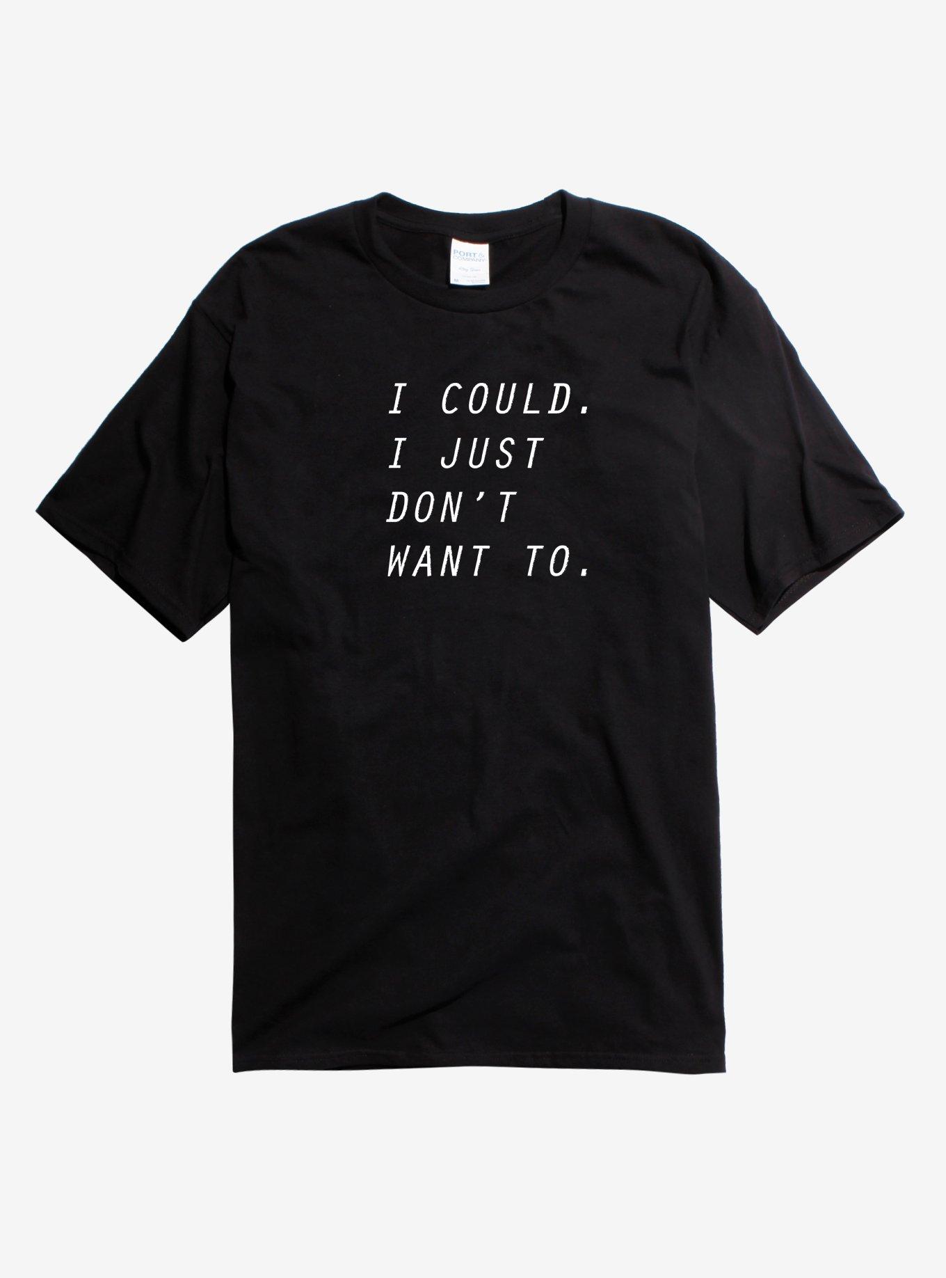 I Just Don't Want To T-Shirt, BLACK, hi-res