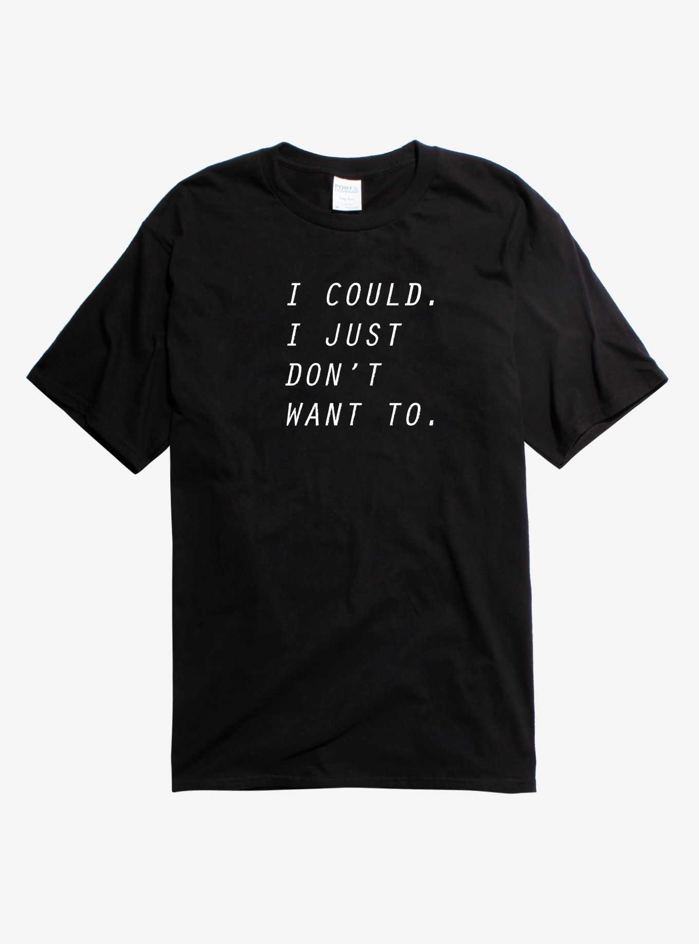I Just Don't Want To T-Shirt, , hi-res