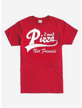 Need Pizza Not Friends T-Shirt, , hi-res