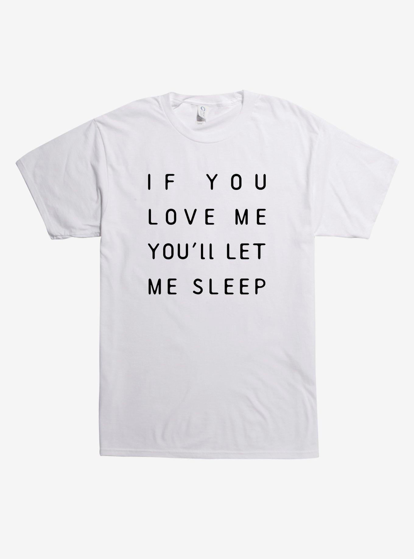 let me sleep t shirt