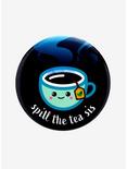 Spill The Tea Button, , hi-res