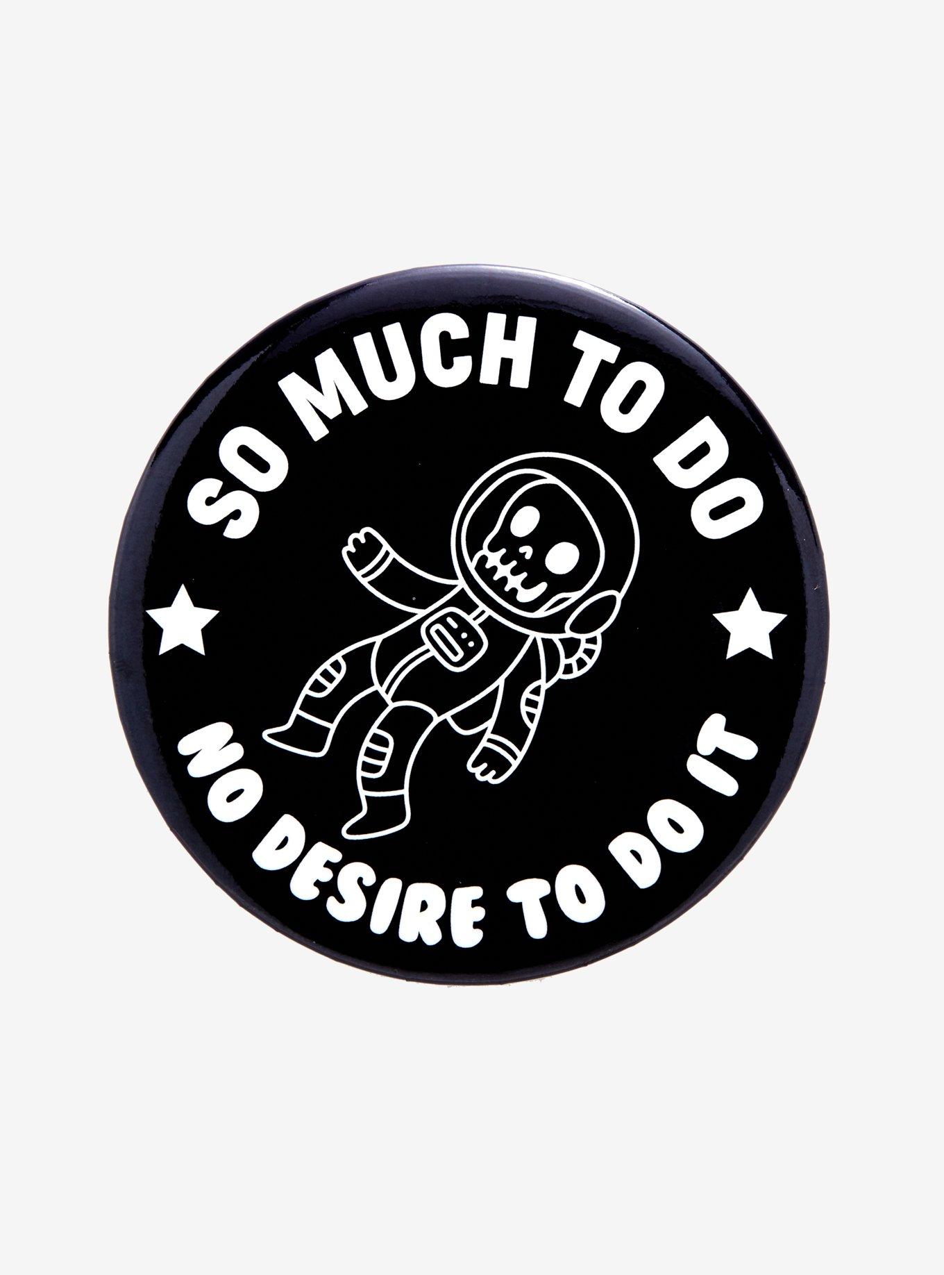 So Much To Do Skeleton Astronaut Button, , hi-res