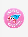Forever Unsocial Hermit Crab Button, , hi-res