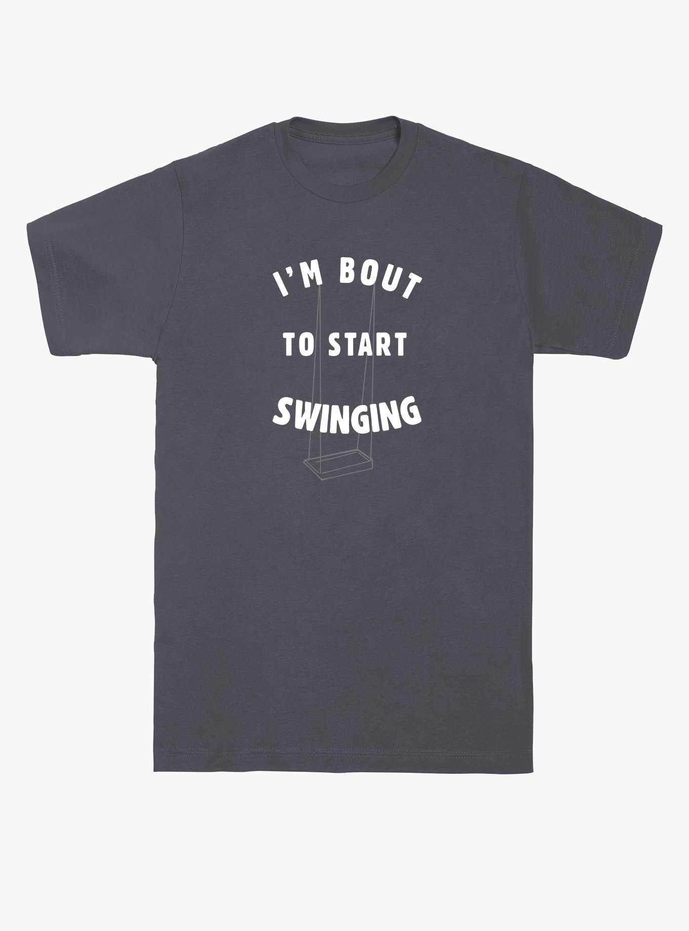 About To Start Swinging T-Shirt, , hi-res