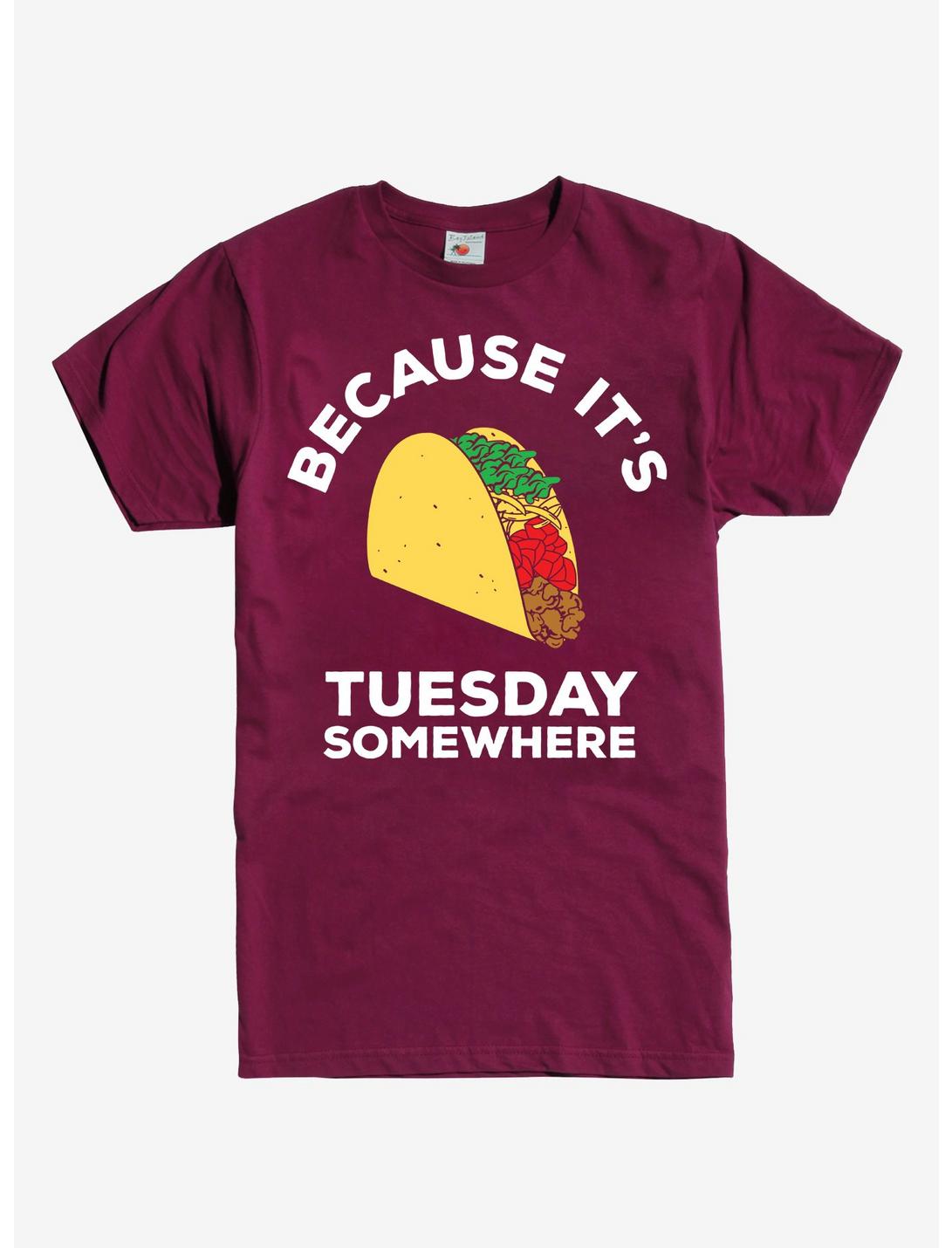 It's Taco Tuesday Somewhere T-Shirt, MAROON, hi-res