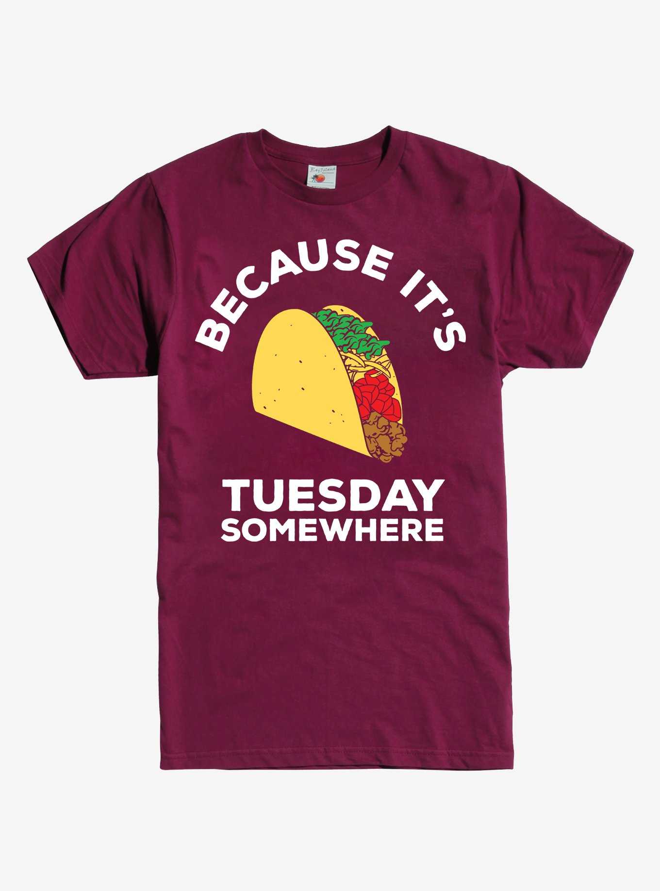 It's Taco Tuesday Somewhere T-Shirt, , hi-res