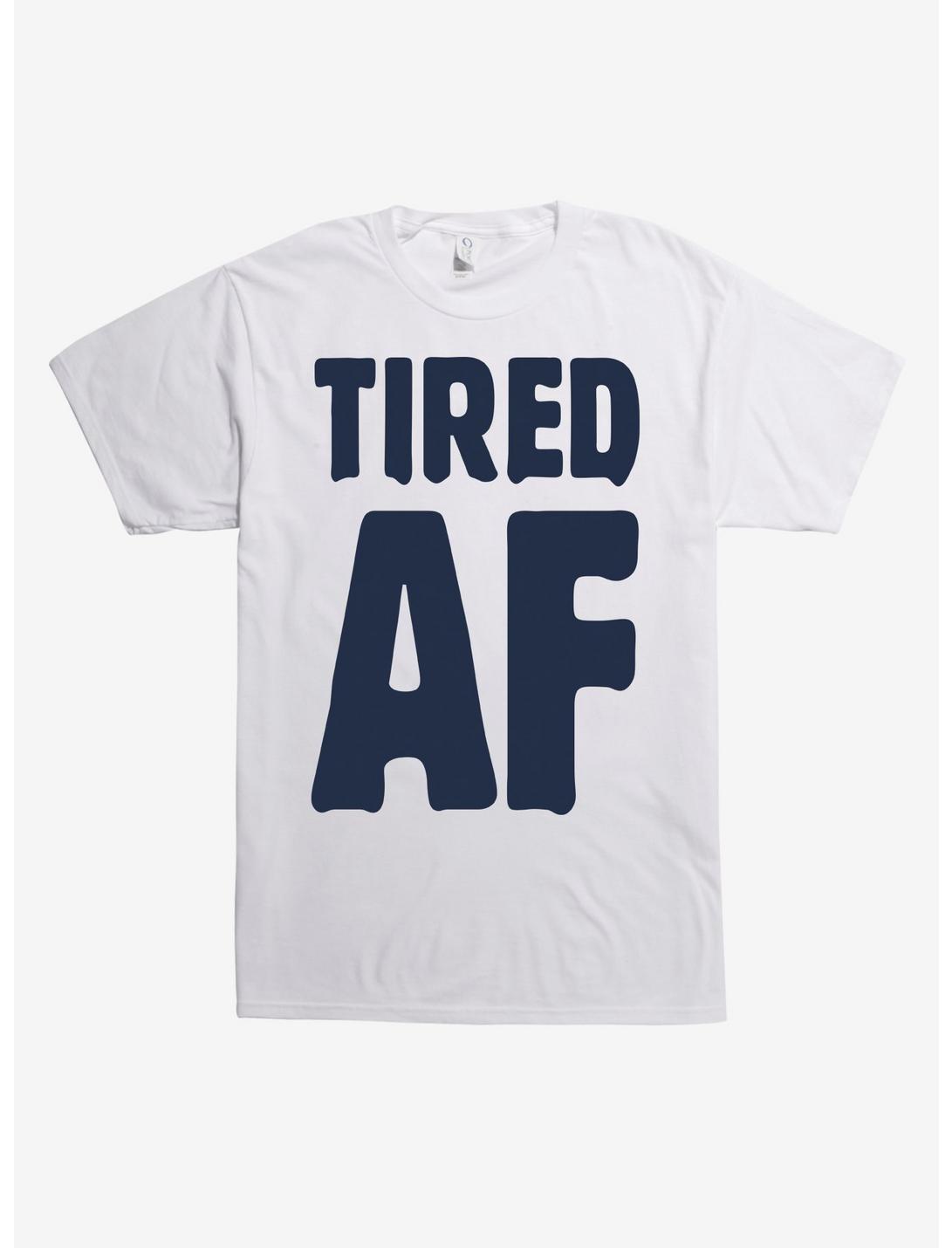 Tired AF T-Shirt, WHITE, hi-res