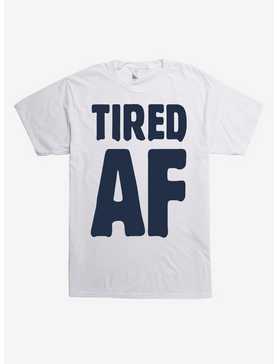 Tired AF T-Shirt, , hi-res