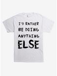 Rather Do Anything Else T-Shirt, WHITE, hi-res