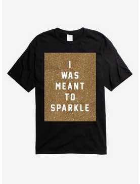 I Was Meant To Sparkle T-Shirt, , hi-res